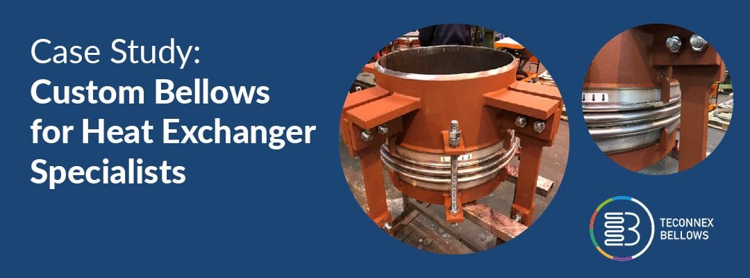 Featured image for “Custom Bellows for Heat Exchanger Specialists”